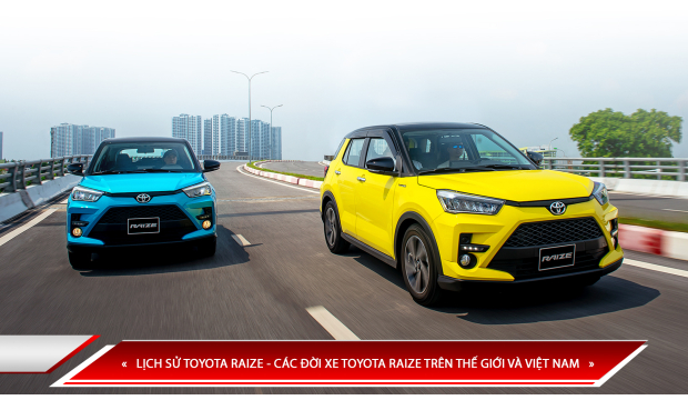 LỊCH SỬ TOYOTA RAIZE - CÁC ĐỜI XE TOYOTA RAIZE TRÊN THẾ GIỚI VÀ VIỆT NAM